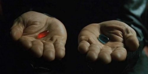 Red or blue pill.
